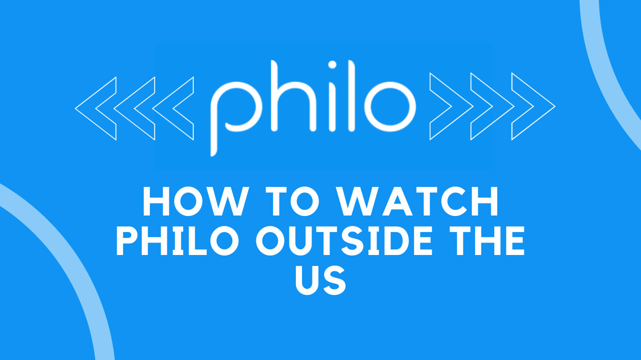 How To Watch Philo Outside The US