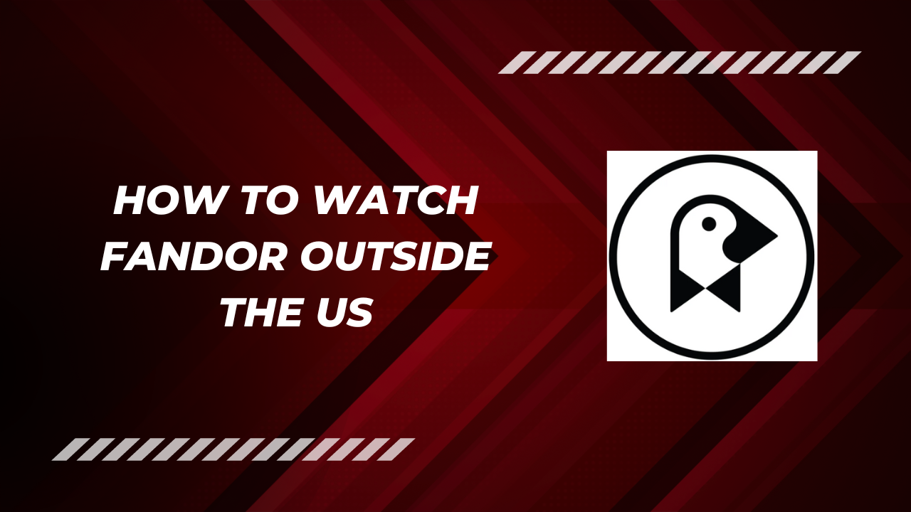 How To Watch Fandor Outside The US